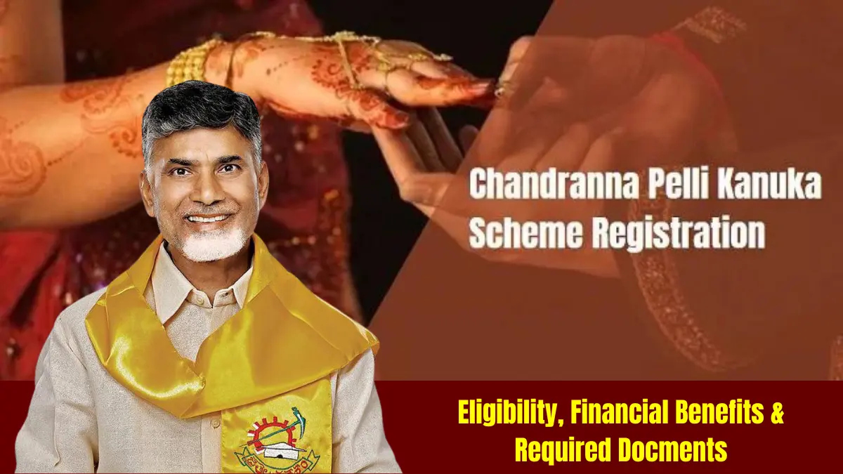 Chandranna Pelli Kanuka Scheme 2024, Eligibility, Financial Benefits & Required Docments